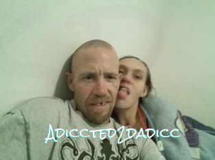Adiccted2dadicc