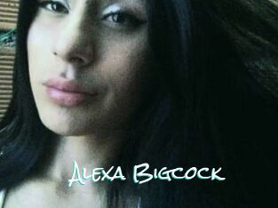 Alexa_Bigcock