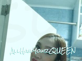 AllHailYourQUEEN