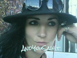 AndYouSawIt