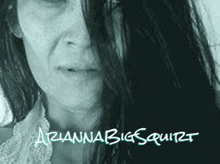 AriannaBigSquirt