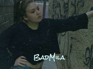 BadMila