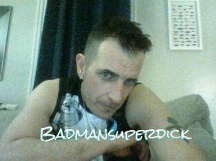 Badmansuperdick