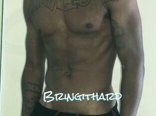 Bringithard