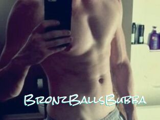 BronzBallsBubba