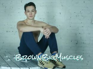 BrownBigMuscles
