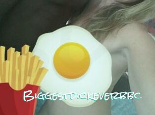 Biggestdickeverbbc