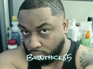 Bignthick85
