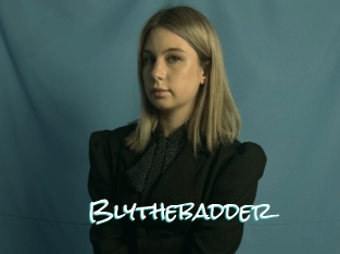 Blythebadder