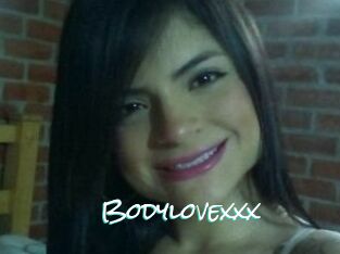 Bodylovexxx