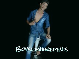 Boyslimhugepenis