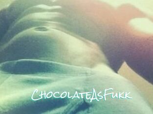 ChocolateAsFukk