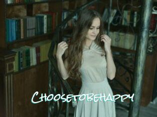 Choosetobehappy