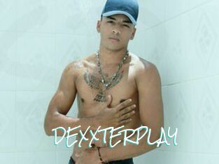 DEXXTERPLAY