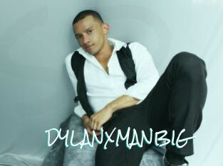 DYLANXMANBIG