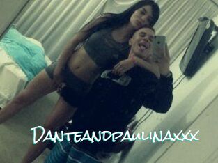 Danteandpaulinaxxx