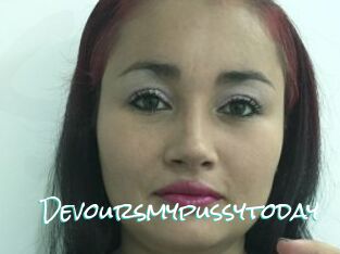 Devoursmypussytoday