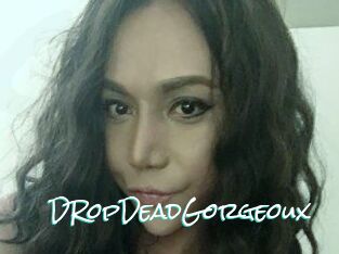 DRopDeadGorgeoux