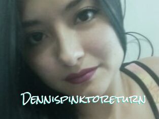 Dennispinktoreturn