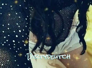 Dirtydeutch