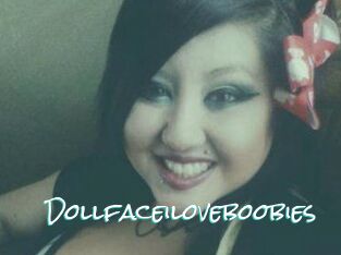 Dollfaceiloveboobies