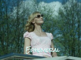 Ephemeral