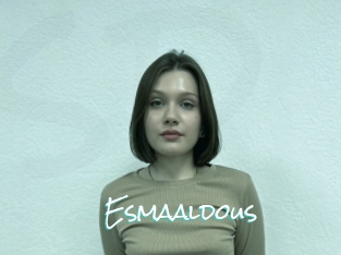 Esmaaldous