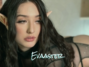 Evaaster