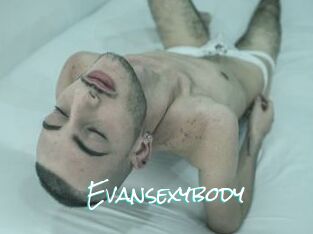Evansexybody