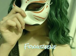 Foxigreene