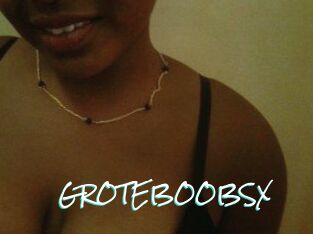GROTEBOOBSX