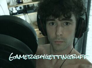 Gamerguygettingbuff