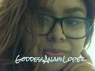 GoddessAnahiLopez