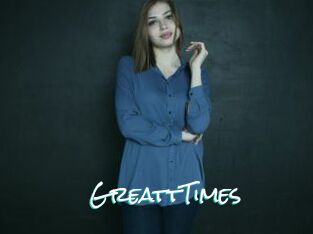 GreattTimes