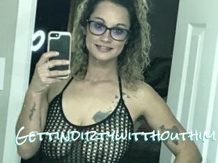 Gettindirtywitthouthim