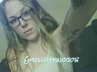 Girlwithnojob