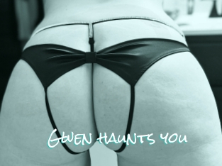 Gwen_haunts_you