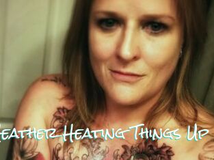Heather_Heating_Things_Up