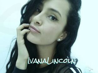 IvanaLincoln