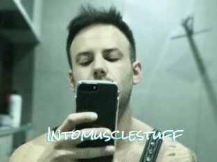 Intomusclestuff