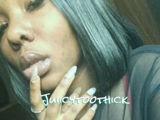 Juiicytoothick