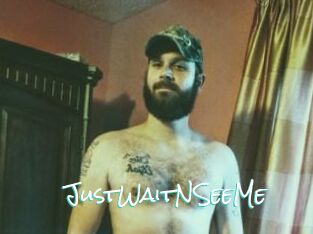 JustWaitNSeeMe