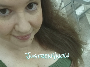 Justjen4now