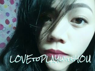 LOVEtoPLAYwithYOU