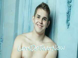 LetsDoThatNow