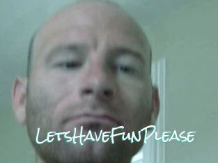 LetsHaveFunPlease
