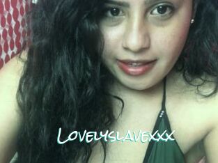 Lovelyslavexxx