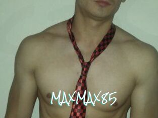 MAXMAX85