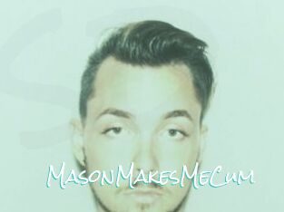 MasonMakesMeCum