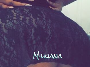 Milkiana